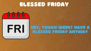 Read more about the article Have a Blessed Friday