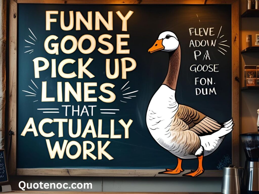 funny goose pick up lines that actually work
