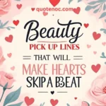 Beauty Pick Up Lines