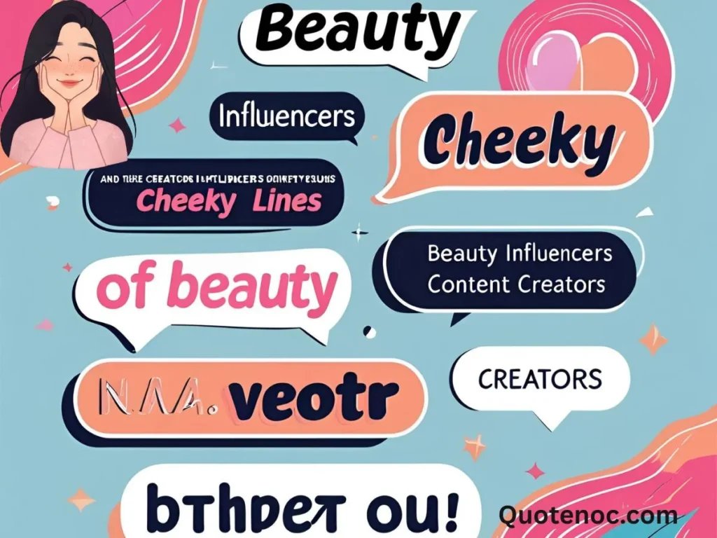 Cheeky Lines for Beauty Influencers and Content Creators