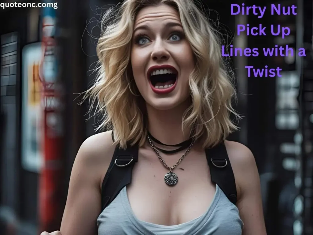Dirty Nut Pick Up Lines with a Twist