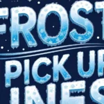Frost Pick Up Lines