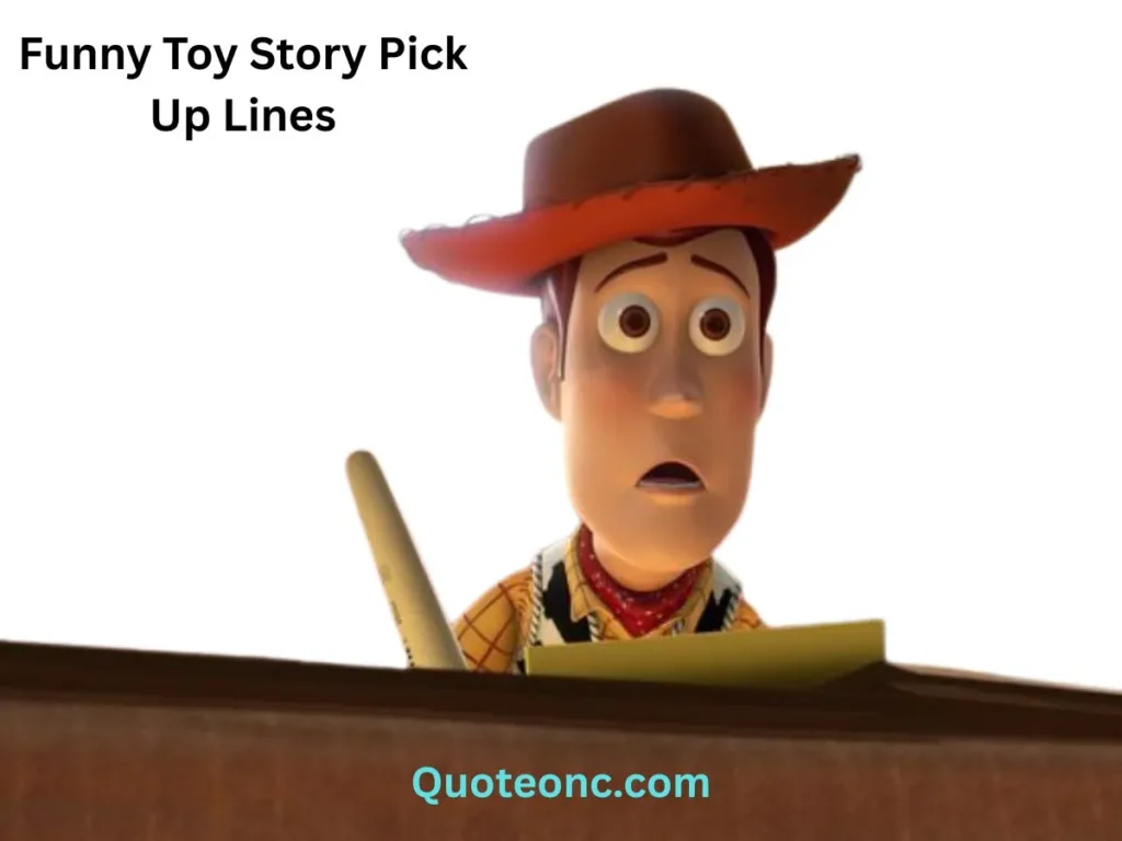 Funny Toy Story Pick Up Lines