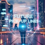 Future Pick-Up Lines