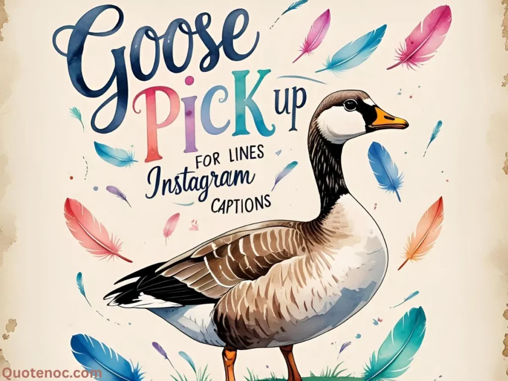 goose pick up lines for Instagram captions