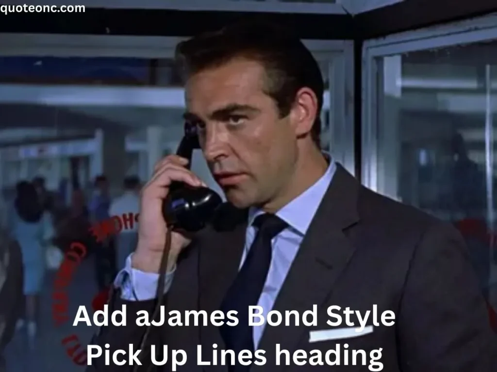 James Bond Style Pick Up Lines