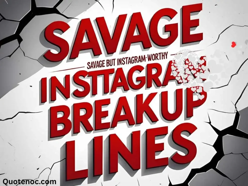 Savage but Instagram-Worthy Breakup Lines