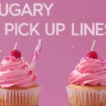 Sugary Pick Up Lines