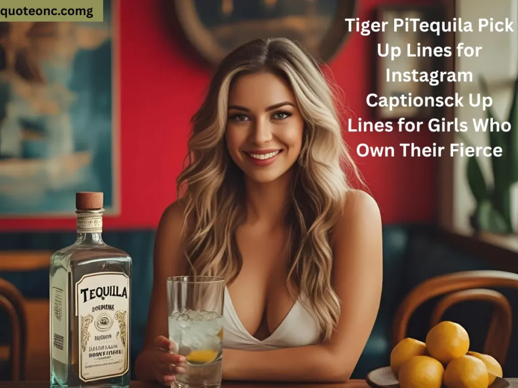 Tequila Pick Up Lines for Instagram Captions
