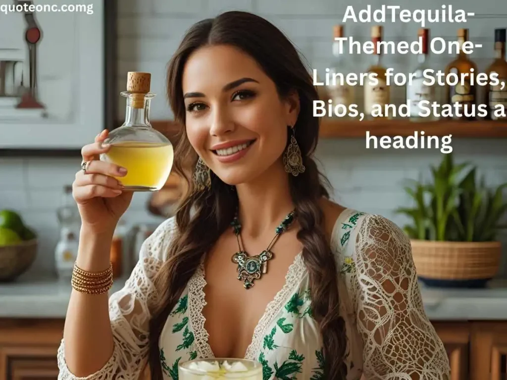 Tequila-Themed One-Liners for Stories, Bios, and Status