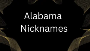 Read more about the article Alabama Nicknames: 200+ Fun, Cute, and Creative Ideas For 2025 🌟
