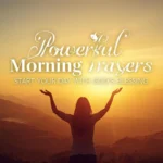 Powerful Morning Prayers