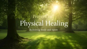 Read more about the article 🌿 Prayers for Physical Healing: Restoring Body and Spirit