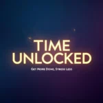 Time Unlocked