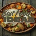 Best Food Ideas