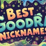 Best Goodra Nicknames