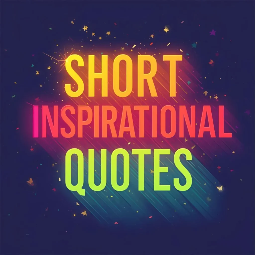 Short Inspirational Quotes