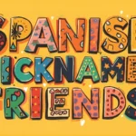 Spanish Nicknames for Friends