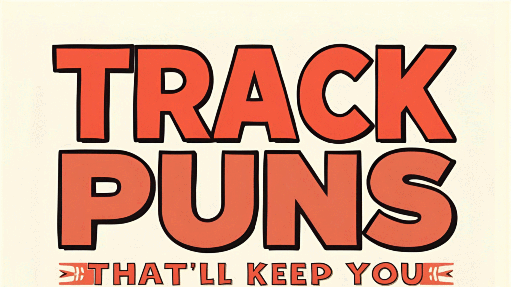 Track Puns
