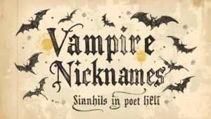 Read more about the article Vampire Nicknames: 200+ Spooky, Cute & Fun Ideas 🧛‍♂️